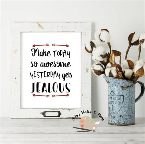 Make Today So Awesome That Yesterday Gets Jealous Printable Art Wall