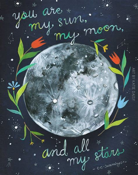 Check spelling or type a new query. You Are My Sun Moon and Stars Print e.e. Cummings Quote | Etsy | Daisy art, Art quotes, Daisy quotes