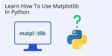 Matplotlib Getting Started With The Basics Python