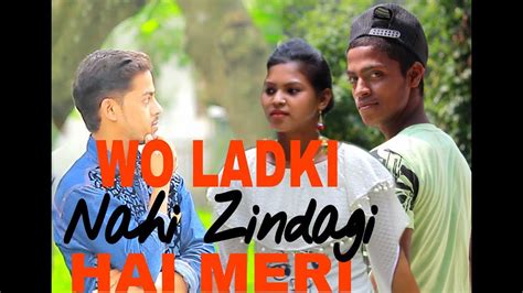Wo Ladki Nahi Zindagi Hai Meri Video Songs Heart Touching Love Story New Hindi Songs 2018
