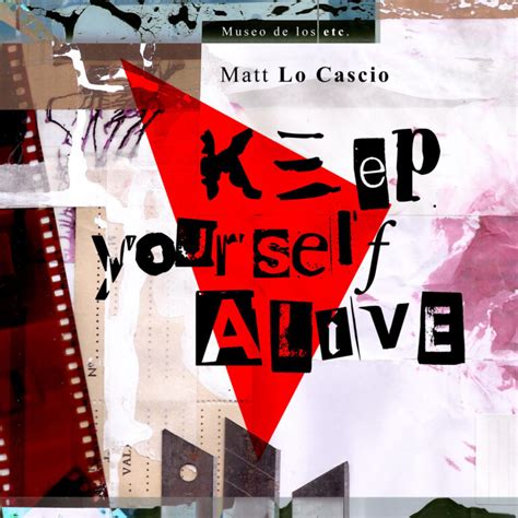 Keep Yourself Alive Museo De Los Etc
