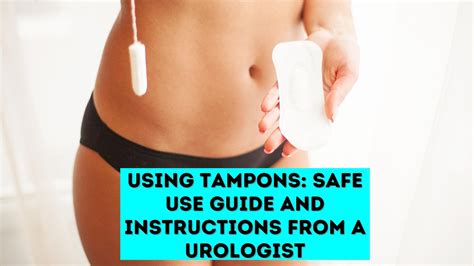 How To Use Tampons Safe Use Guide