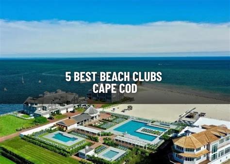 5 Best Beach Clubs Cape Cod 2024 The Green Voyage