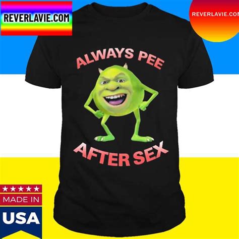 Official Always Pee After Sex T Shirt Rever Lavie