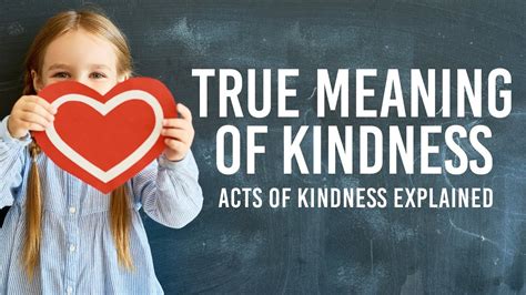 True Meaning Of Kindness Acts Of Kindness Explained Meditation