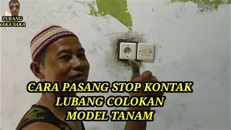 Cara Pasang Stop Kontak Lubang Colokan Model Tanam Youtube