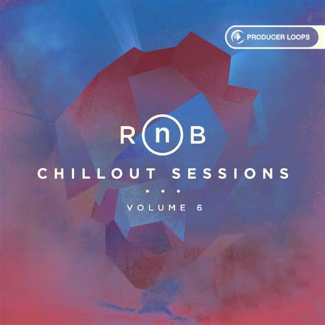 Rnb Chillout Sessions Vol 6 Released At Producer Loops