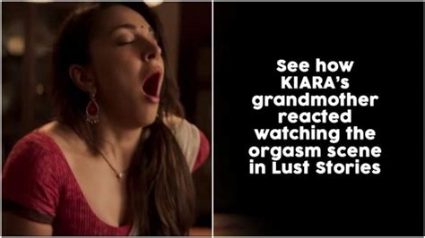Kiara Advani Reveals What Was Her Grandma ‘ S Reaction To Her Orgasm