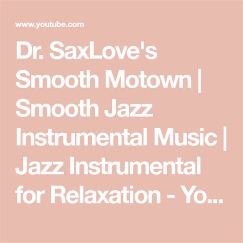 Dr Saxloves Smooth Motown Smooth Jazz Instrumental Music Jazz Instrumental For Relaxation