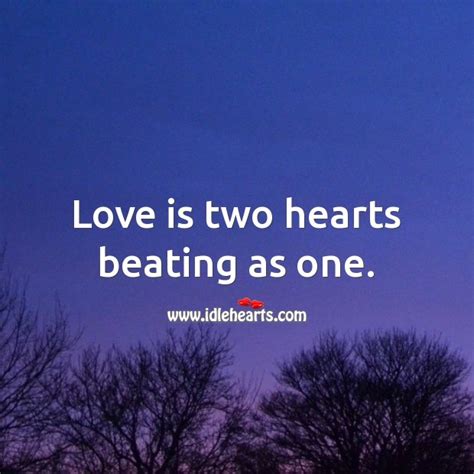 Two Hearts Beat As One Quote Two Hearts Beat As One Quotes Top 14