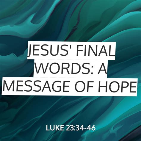 Jesus Final Words A Message Of Hope Sermon By Sermoncentral Luke 23