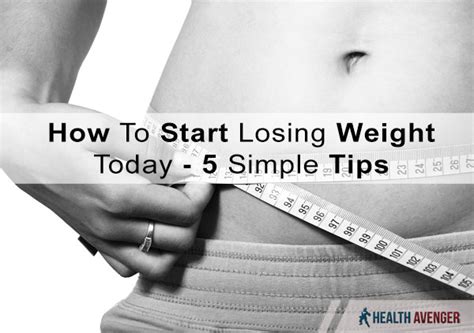 How To Start Losing Weight Today 5 Simple Tips