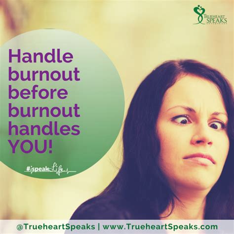 Handle Burnout Before Burnout Handles You Trueheart Writes