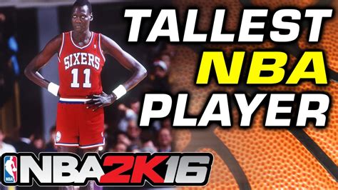 His only weakness is free throws, sometimes that's the as they are playing right now players, in no particular order. NBA2K16 Tallest NBA Player: Manute Bol - YouTube