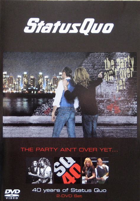 Status Quo The Party Aint Over Yet 40 Years Of Status Quo 2005