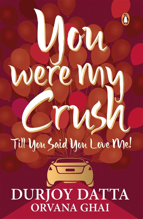 Durjoy Datta Orvana Ghai You Were My Crushtill You Said You Love Me Awordfromjojo