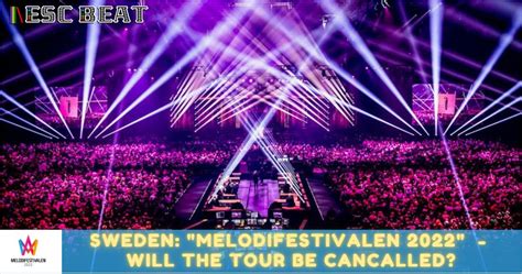 Sweden “melodifestivalen 2022” Will The Tour Be Cancelled Escbeat