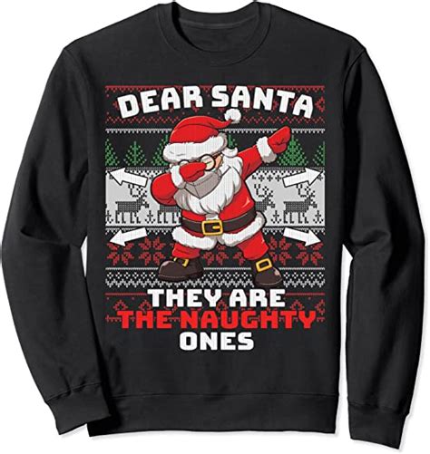 dear santa they re the naughty ones ugly christmas sweatshirt amazon