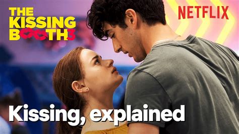 Why Do Humans Kiss The Kissing Booth 3 Netflix Phase9 Entertainment