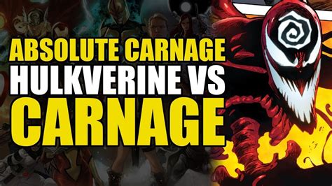 Hulkverine Vs Carnage Absolute Carnage Weapon Plus Comics Explained