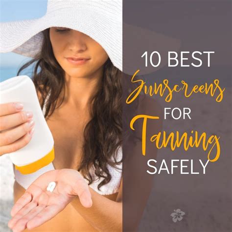 Best Sunscreens For Tanning Safely Safe Tanning Best Sunscreens Tanning Tips