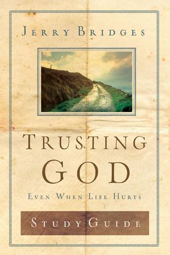 Trusting God Study Guide Even When Life Hurts 9781617472473 Bridges