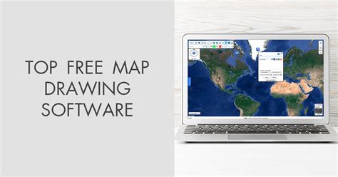 Top 10 Best Free Map Drawing Software 2022