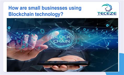 How Are Small Businesses Using Blockchain Technology Managed It