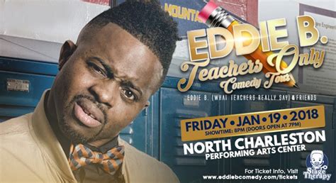 Eddie B Teachers Only Tour North Charleston Coliseum And Performing