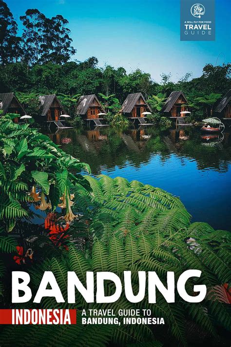The First-Timer’s Travel Guide to Bandung, Indonesia (2020) | Will Fly
