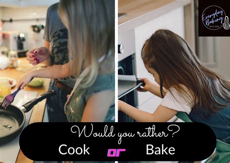Cooking Vs Baking Everyday Baking With Kids