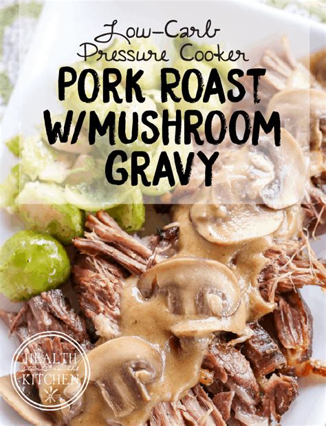 Add enough olive oil to form a paste out of the rub and rub the pork down with this paste. Low Carb Pressure Cooker Pork Roast with Mushroom Gravy