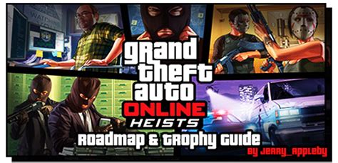 Grand Theft Auto V ~ Heists Roadmap And Trophy Guide