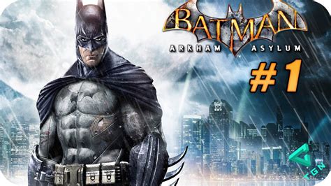 Batman Arkham Asylum Gameplay Español Capitulo 1 1080p Hd Youtube