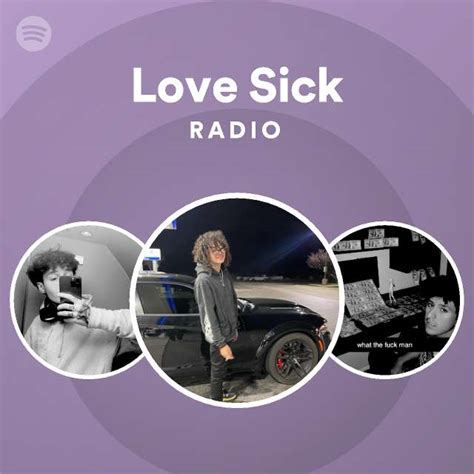 Love Sick Radio Playlist By Spotify Spotify