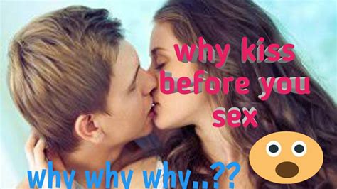 Role Of Kiss During Sex Why We Kiss Science Behind The Kiss Youtube