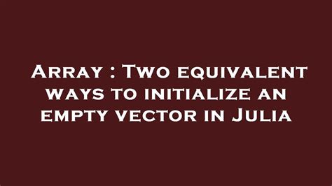Semicolon Surprise: Debugging Array Initialization Errors in Julia