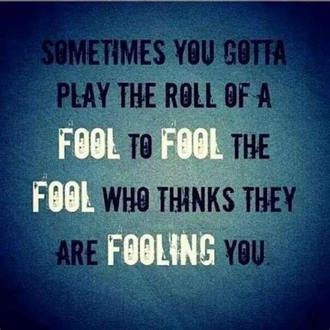 A Fool Being Played Quotes Quotesgram