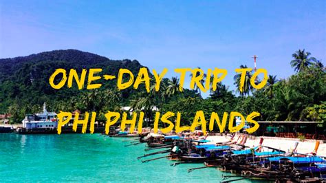 One Day Trip From Phuket To Phi Phi Islands What To Do Tripsget