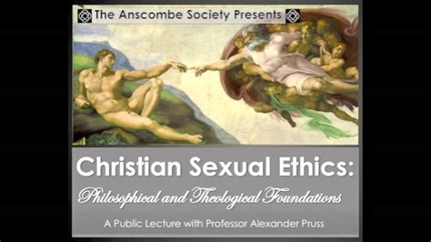 Christian Sexual Ethics With Prof Alexander Pruss Youtube