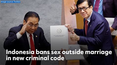 indonesia bans sex outside marriage in new criminal code youtube