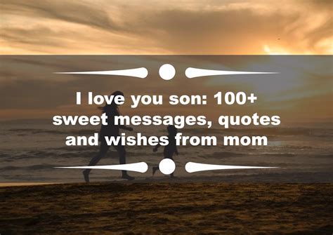 I Love You Son 100 Sweet Messages Quotes And Wishes From Mom Yencomgh
