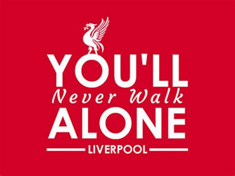Well, you'll never walk alone didn't sit around waiting for some scouse moptops to record it. Il testo e la traduzione di "You'll never walk alone", l ...