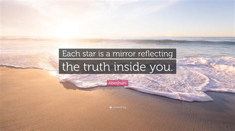 Aberjhani Quote Each Star Is A Mirror Reflecting The Truth Inside You