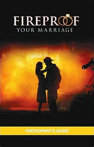 Fireproof Your Marriage Participants Guide By Jennifer