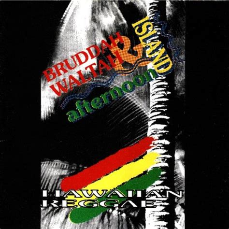 Hawaiian Reggae By Bruddah Waltah And Island Afternoon On Amazon Music