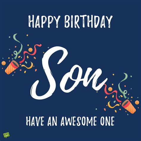 It's hard to believe that another year has passed, and it's your son's birthday. Happy Birthday, Son! | The Best Wishes for your Special Guy