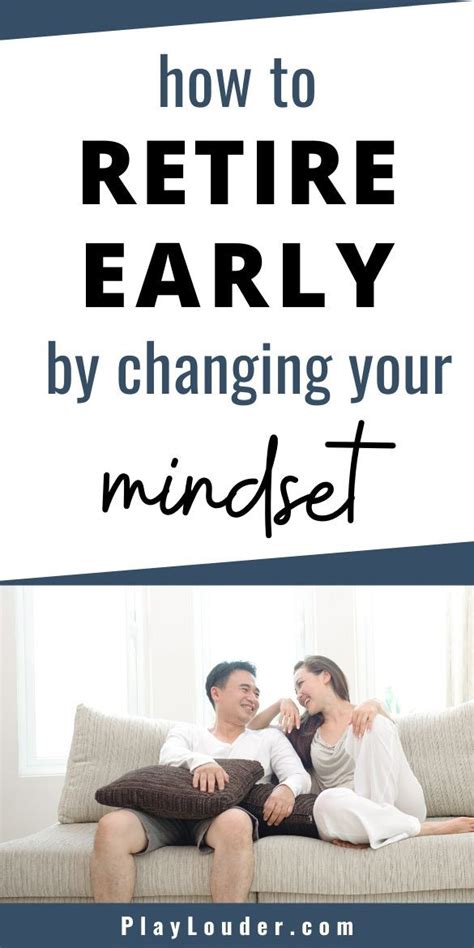 Check Out How You Can Retire Early By Changing Your Mindset Now Retire