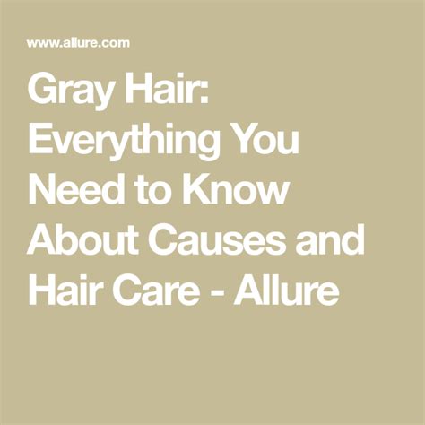 The Complete Guide To Gray Hair And How To Take Care Of It Grey Hair