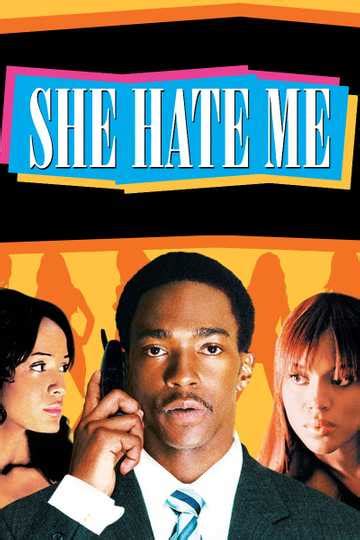 Stone is already a movie star in this early film from her career, and the film is surprisingly smart and engaging at every turn. She Hate Me (2004) - Movie | Moviefone